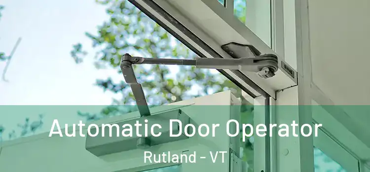  Automatic Door Operator Rutland - VT