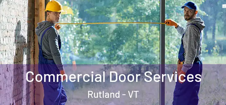 Commercial Door Services Rutland - VT