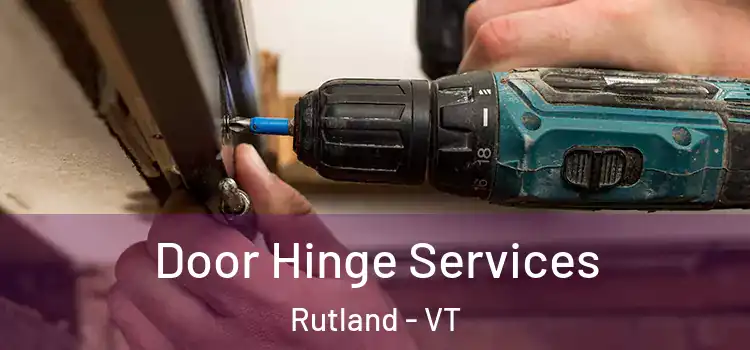 Door Hinge Services Rutland - VT