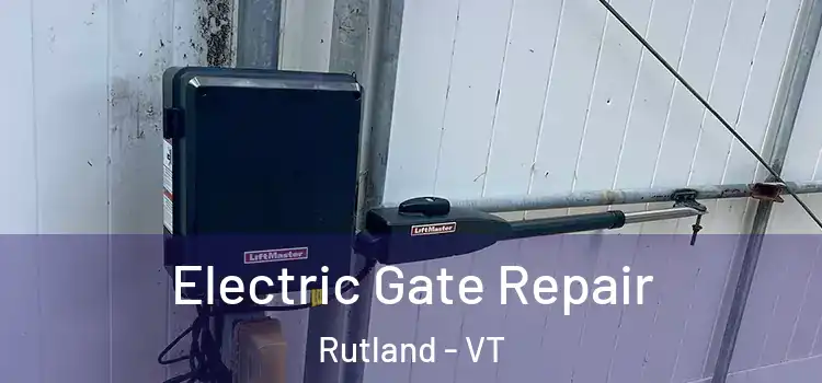 Electric Gate Repair Rutland - VT