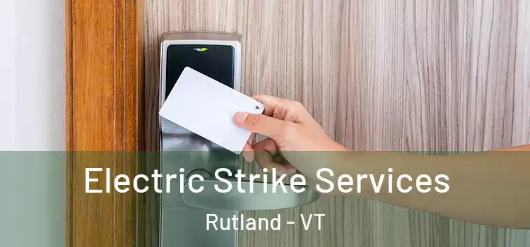  Electric Strike Services Rutland - VT