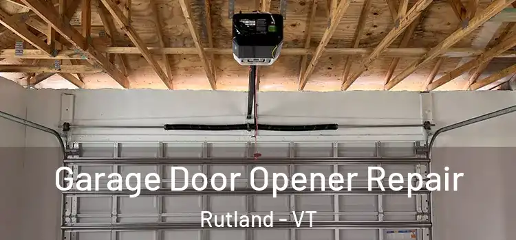  Garage Door Opener Repair Rutland - VT