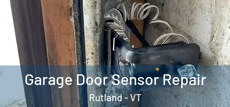 Garage Door Sensor Repair Rutland - VT