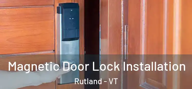  Magnetic Door Lock Installation Rutland - VT
