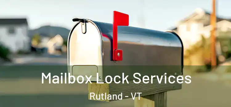 Mailbox Lock Services Rutland - VT