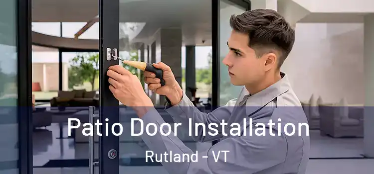  Patio Door Installation Rutland - VT